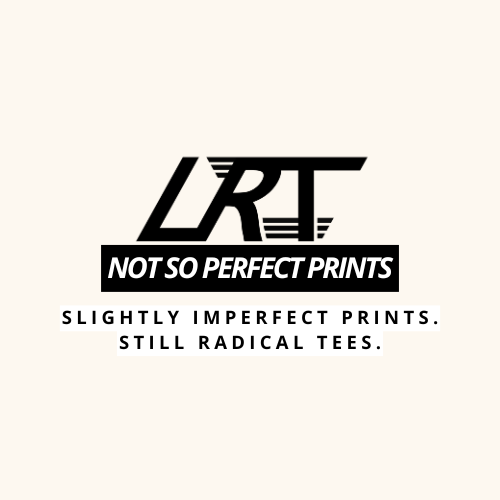LRT Not-So-Perfect Prints logo, slightly imperfect, still radical tees.